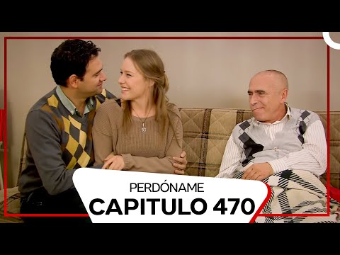 Perdóname Episodio 470 (Doblado en Español)