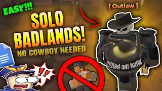 HOW TO SOLO BADLANDS TDS (GET Cowboy) (Best Strategy) ROBLOX