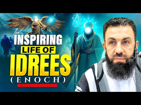 The UNTOLD STORY of the ENOCH (Prophet Idris عَلَیهِ‌السَّلام) | Don't Miss This! | Belal Assaad