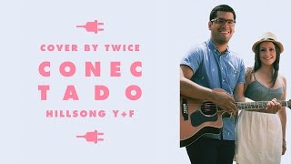 TWICE MÚSICA - Conectado (Hillsong Young &amp; Free - In Sync en español)