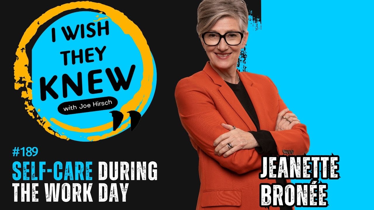 The Self-Care Mindset: Jeanette Bronée | I Wish They Knew #189