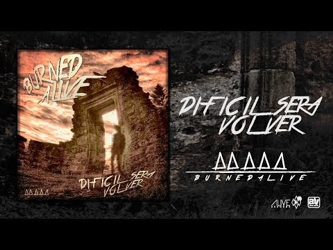 Burned Alive - Dificil Sera Volver [FULL ALBUM]