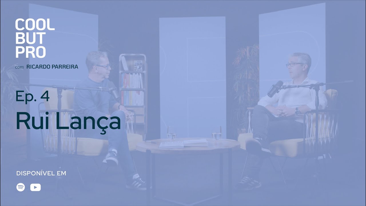 #4 Rui Lança: Cultura Organizacional, o Propósito e a Liderança no Mundo do Desporto | Cool but Pro