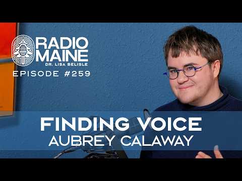 Radio Maine Episode 285: Finding Your Voice with Aubrey Calaway