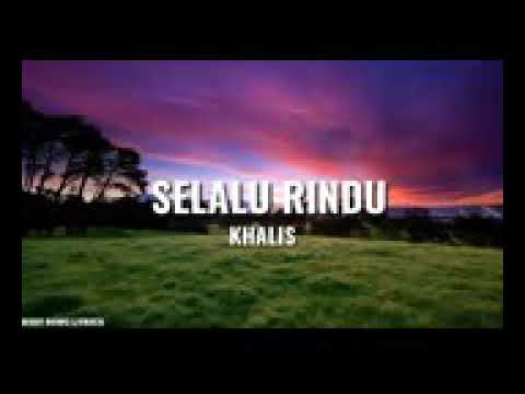 selalu rindu @kalis