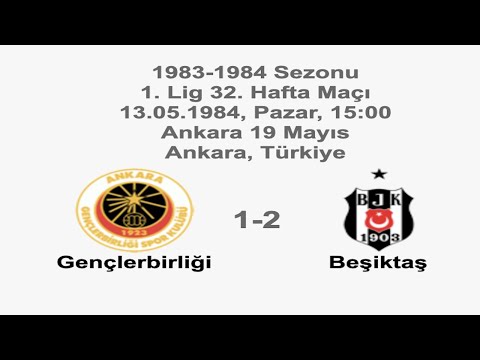 Gençlerbirliği 1-2 Beşiktaş 13.05.1984 - 1983-1984 Turkish 1st League Matchday 32