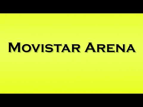 Pronunciation of Movistar Arena
