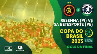 FINAL COPA DO BRASIL 2023 - RESENHA X SA BETESPORTE