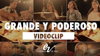 Esperanza de Vida - «Grande y poderoso» (Videoclip oficial)