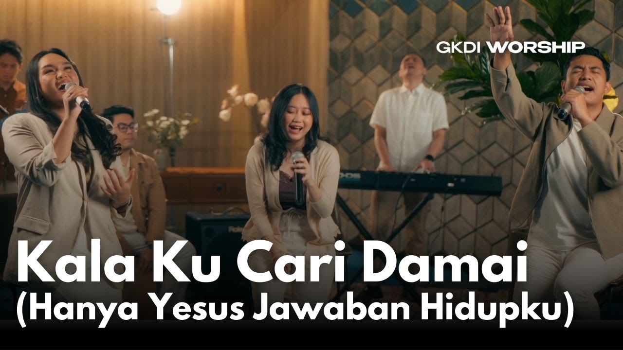Kala Ku Cari Damai (Hanya Yesus Jawaban Hidupku) (Cover) | GKDI Worship | Lagu Rohani