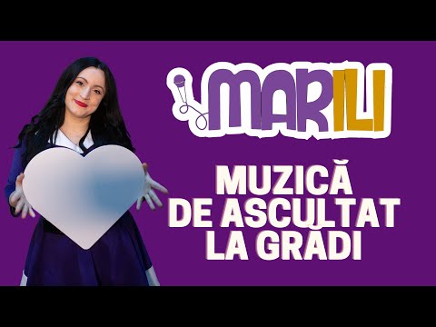 Muzică de ascultat la grădiniță - MARILI