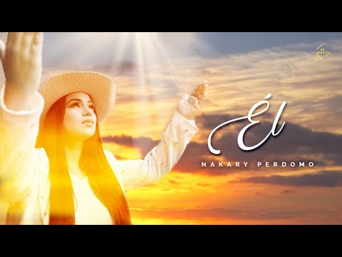Nakary Perdomo - ÉL (Video Oficial)
