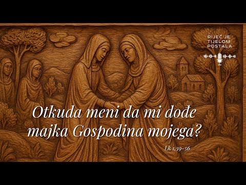 VI. vazmeni tjedan – subota – Pohod BDM (Lk 1,39-56)