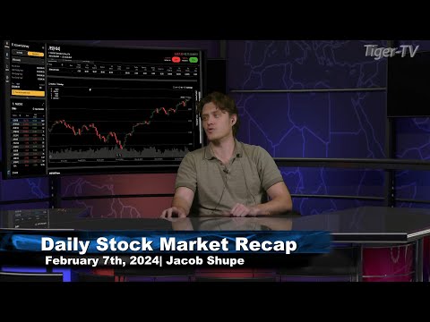 February 7th, Daily Market Recap - 2024