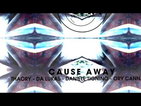 THAORY (Da Lukas, Daniele Tignino & Ory Cannavo) - Cause Away (Original mix)