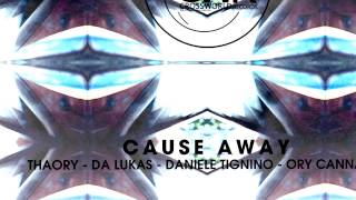 THAORY (Da Lukas, Daniele Tignino & Ory Cannavo) - Cause Away (Original mix)
