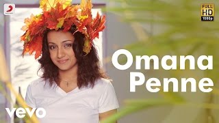 Vinnaithaandi Varuvaayaa - Omana Penne Tamil Lyric