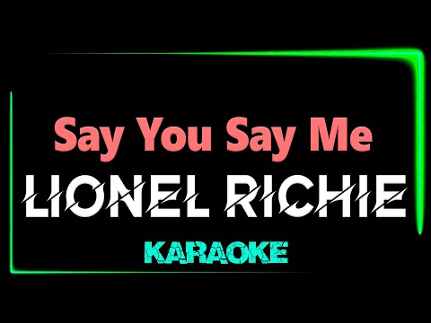 Lionel Richie - Say You Say Me - KARAOKE *