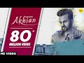 Punjabi Sad Song AKHIAN Official Video Happy Raikoti Ft Navpreet Banga GoldBoy