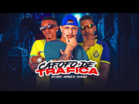 CAFOFO DE TRAFICA - DN O CHEFE, BM NO BEAT E HENRIQUE MC - REMIX BREGA FUNK
