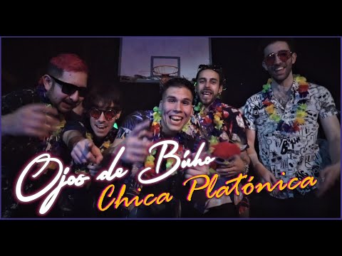 OJOS DE BÚHO - Chica Platónica (Video oficial)