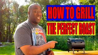 How to Cook the Perfect Roast on the Grill things you need to know