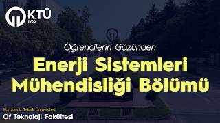 Öğrencilerin Gözünden - Enerji Sistemleri Mühendisliği Bölümü