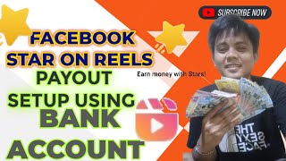 How to setup facebook star on reels payout using bank account