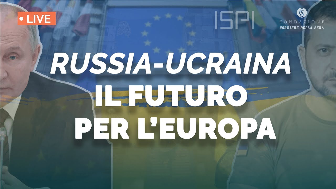 Il conflitto in Ucraina e il futuro per l’Europa | Russia-Ucraina. Un anno di guerra