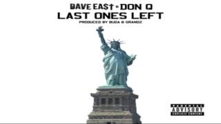 Dave East - Last Ones Left ft. Don Q