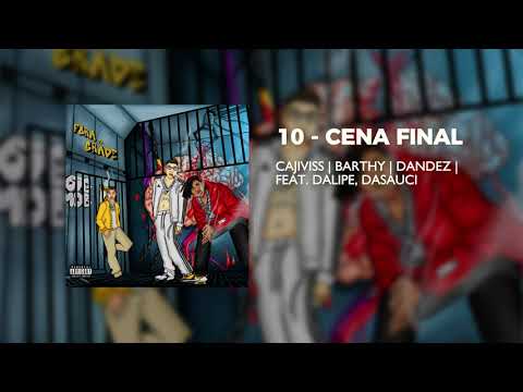 10 - Cena Final - Cajiviss | Barthy | Dandez | Feat. Dalipe, Dasalci