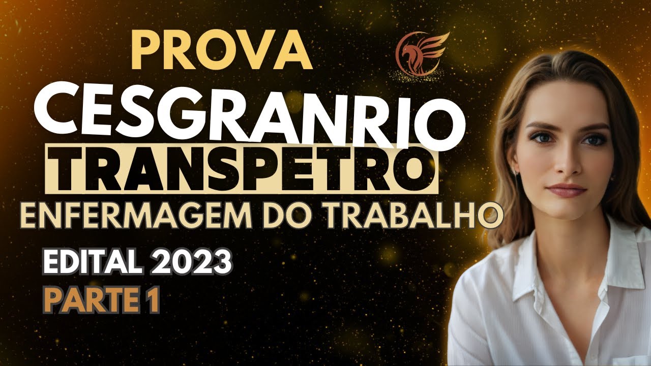 Revisando SST - parte 1 - questões da CESGRANRIO - Transpetro - Enfermagem do Trabalho