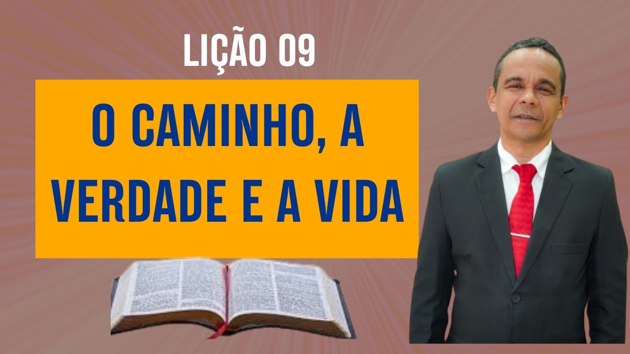 EBD Lição 9 :  O Caminho a Verdade e a Vida - Adultos CPAD