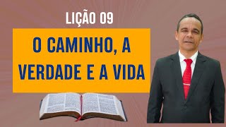 EBD Lição 9 :  O Caminho a Verdade e a Vida - Adultos CPAD