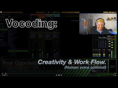 Vocoder: Creativity & Work Flow. (Human voice optional)
