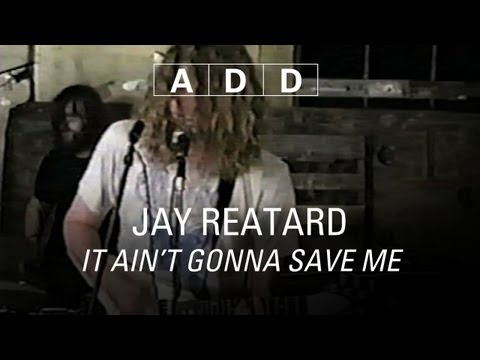 Jay Reatard - It Ain't Gonna Save Me - A-D-D