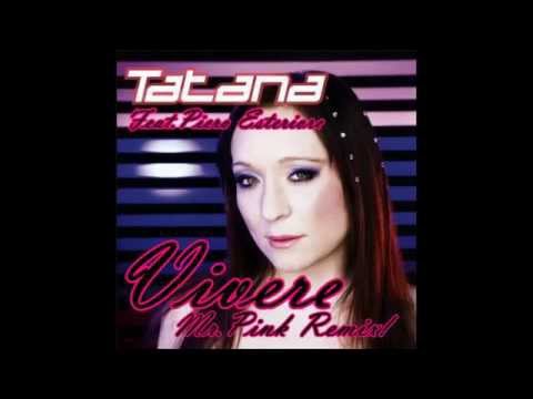 Dj Tatana Feat Piero Esteriore "VIVERE" (Mr.Pink Remix)