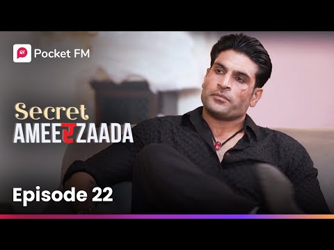 Episode 22  | Secret Ameerzaada |  Pocket FM