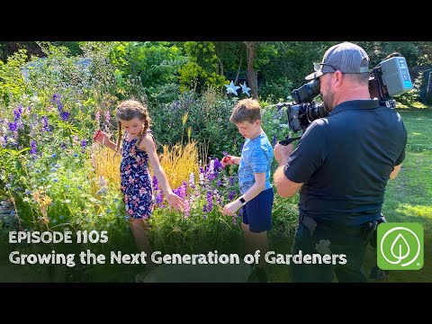 Growing a Greener World Episode 1105: Growing the Next Generation of Gardeners