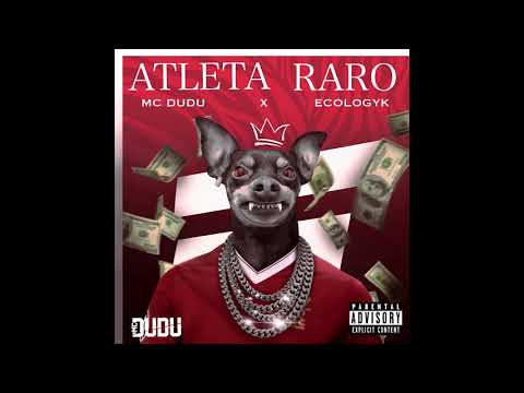 MC Dudu & Ecologyk - Atleta Raro