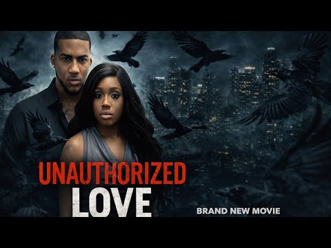 Unauthorized Love Trailer