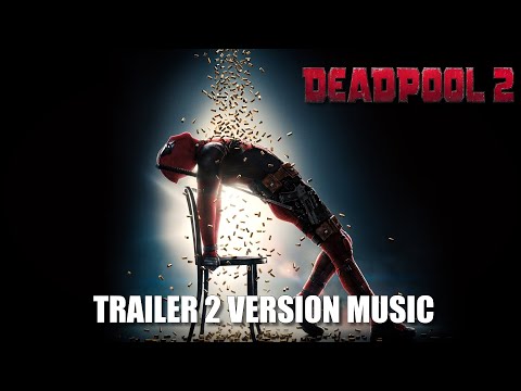 DEADPOOL 2 Trailer 2 Music Version
