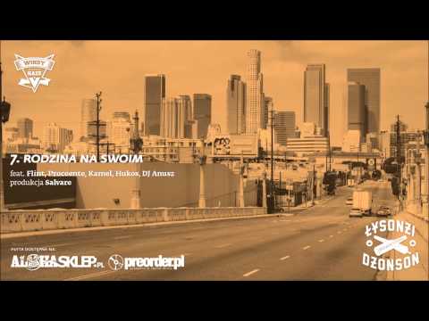 Łysonżi Dżonson - Rodzina na swoim feat. Flint, Proceente, Kamel, Hukos, DJ Anusz (prod. Salvare)