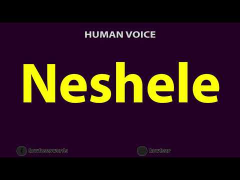How to Pronounce Neshele