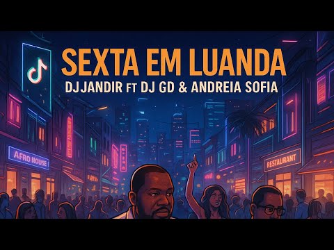 Sexta em Luanda - DJ Jandir ft. DJ GD & Andreia Sofia (Official Audio)