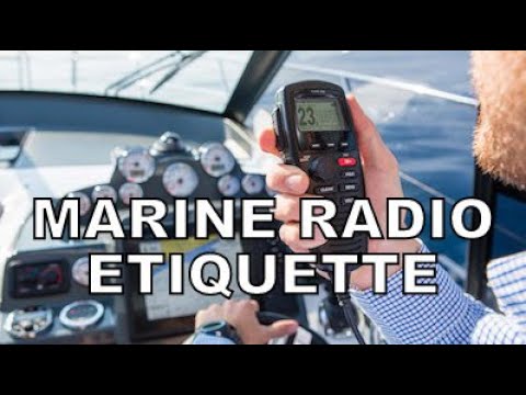 MARINE RADIO ETIQUETTE
