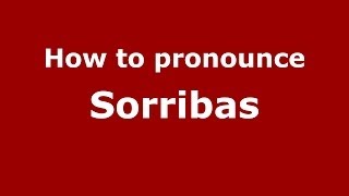 How to pronounce Sorribas