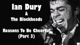 Ian Dury & The Blockheads ★ Reasons To Be Cheerful (Part 3)