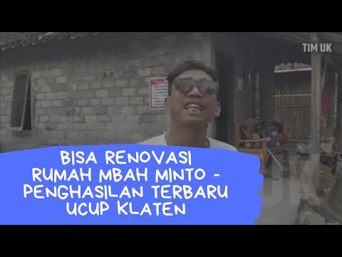 Bisa Renovasi Rumah Mbah Minto - Penghasilan Terbaru Ucup Klaten