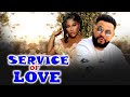 SERVICE OF LOVE STEPHEN ODIMGBE DESTINY ETIKO 2025 TRENDING NIGERIAN BLOCKBUSTER MOVIE